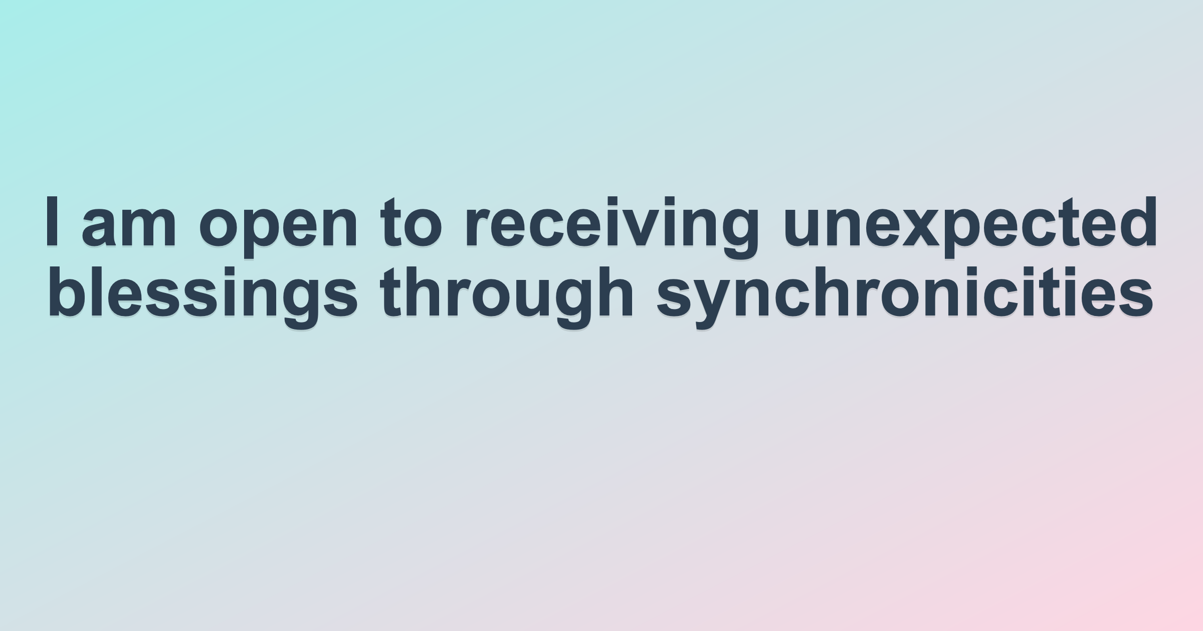 I am open to receiving unexpected blessings through synchronicities